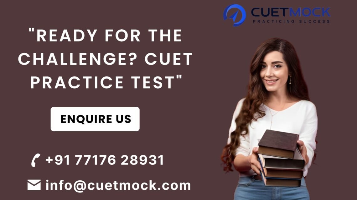 All the information about CUET 2024 – Mocks tests, Preparation tools and more at CUET MOCK